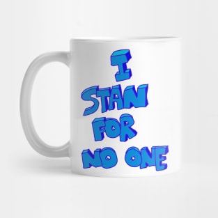 Express Individuality: 'I Stan for No One' Mug